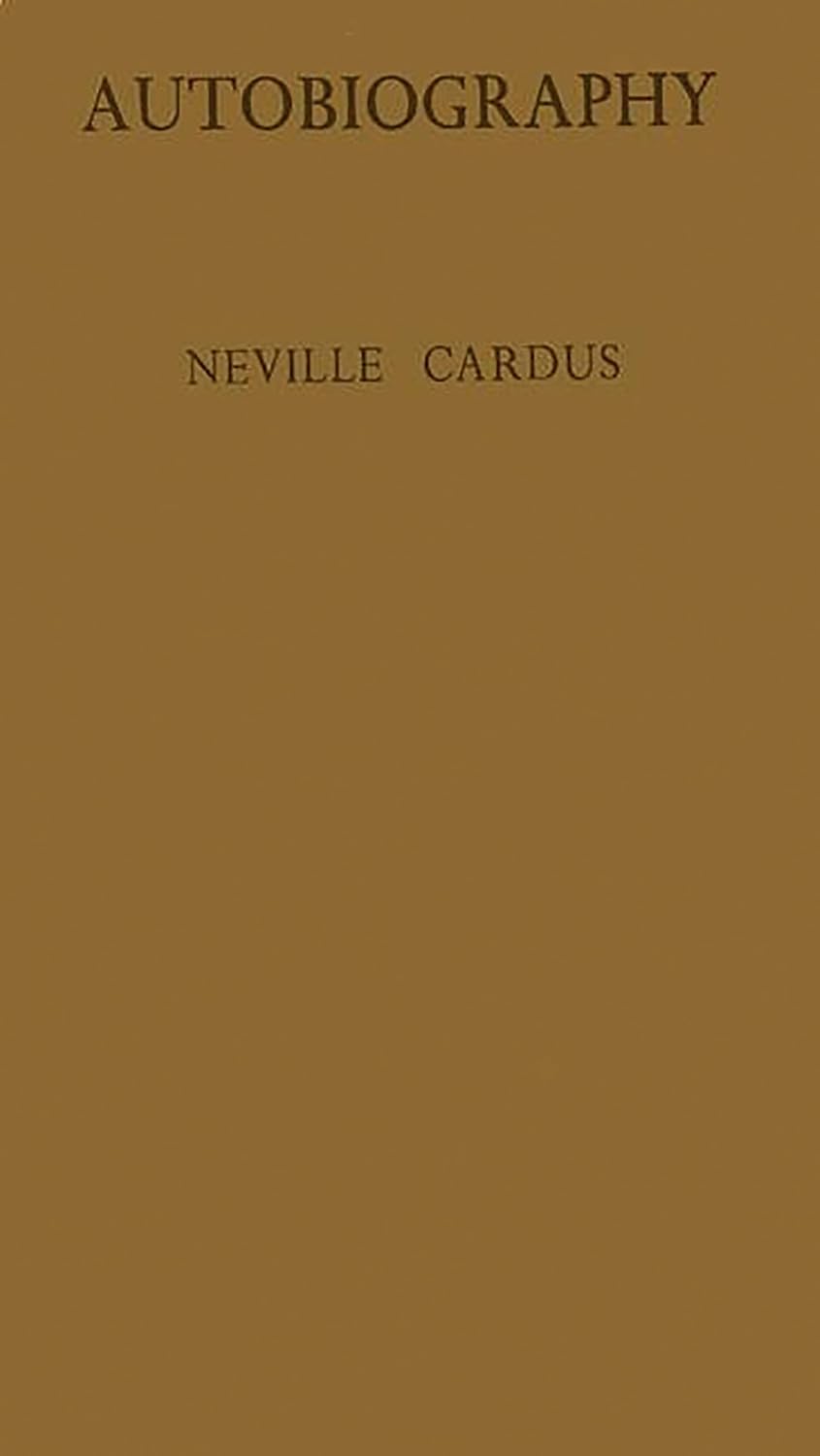 Autobiography by Neville Cardus: A Journey Through Cricket and Life