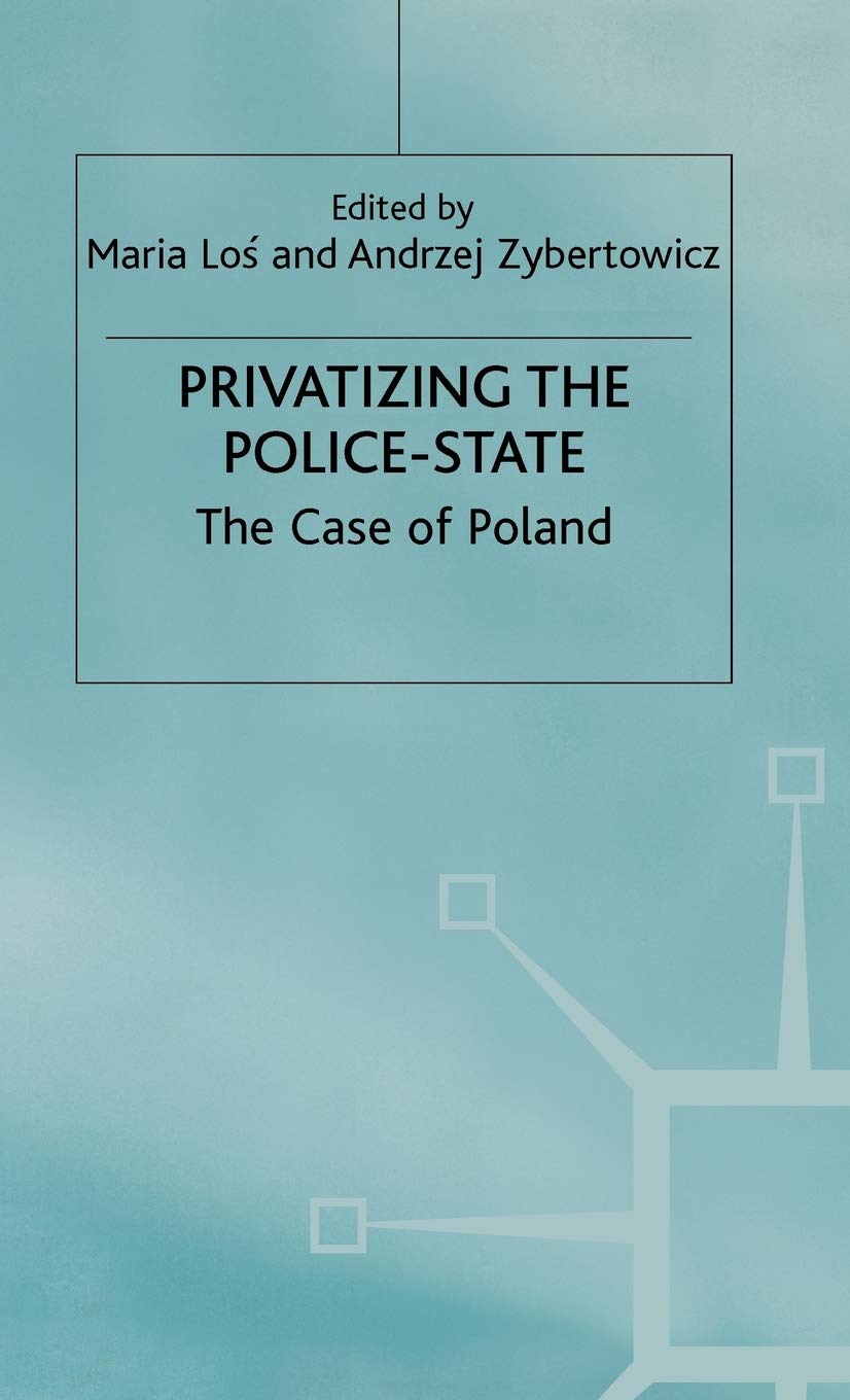 Privatizing the Police-State: The Case of Poland Review