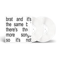 Brat and its the same but theres three more songs so its - Deluxe CD