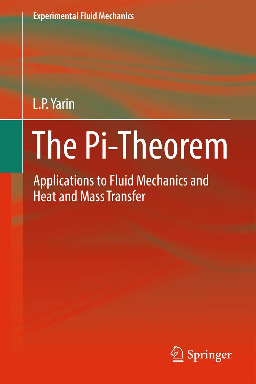 The Pi-Theorem: Applications to Fluid Mechanics and Heat Transfer
