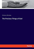 The Precious Things of God - Classic 1867 Reprint Octavius