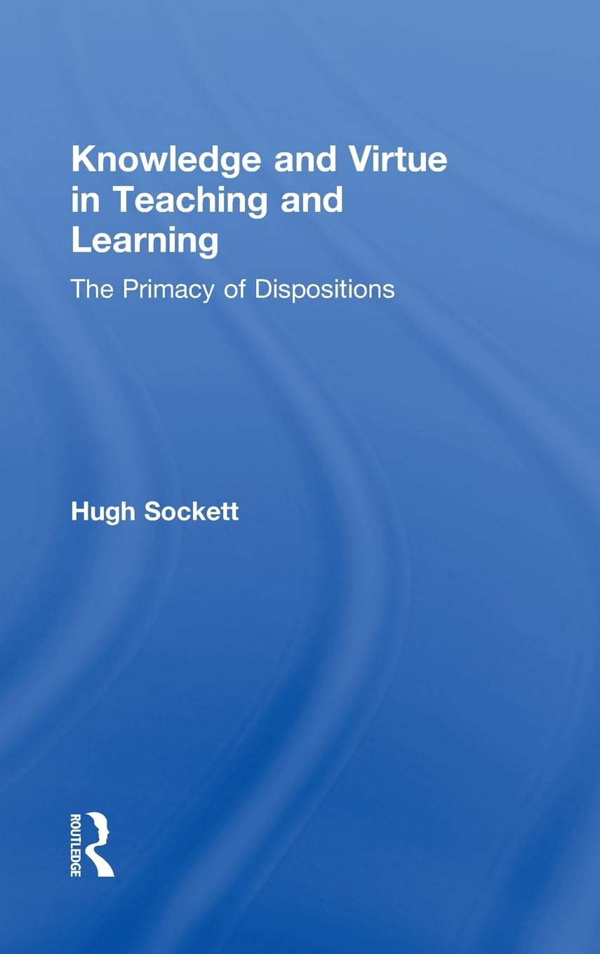 Knowledge and Virtue in Teaching and Learning by Hugh Sockett Review