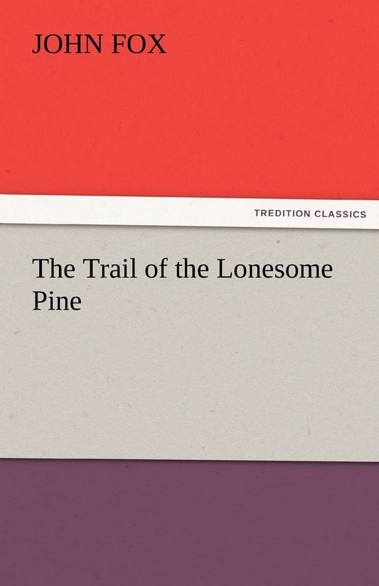 The Trail of the Lonesome Pine: A Journey Through Nature's Beauty