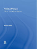 Creative Dialogue: Talk for Thinking in the Classroom - Practical
