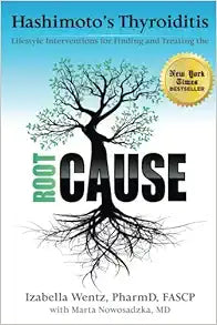 Hashimoto's Thyroiditis: Lifestyle Changes for Root Cause Healing