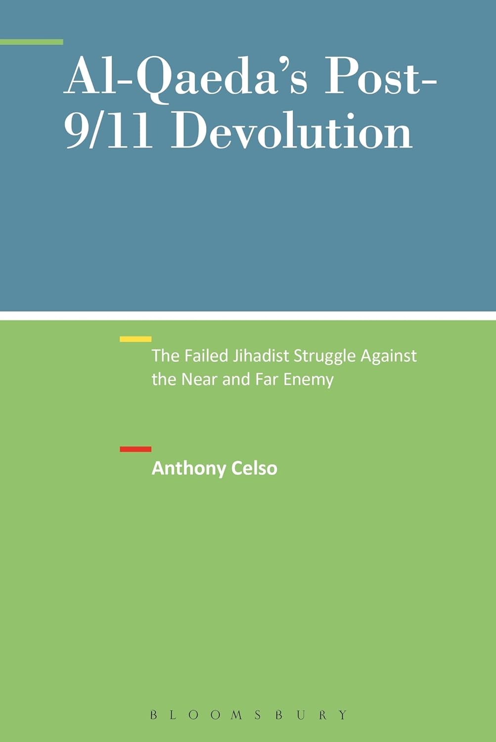 Al-Qaeda's Post-9/11 Devolution: A Struggle Against Enemies