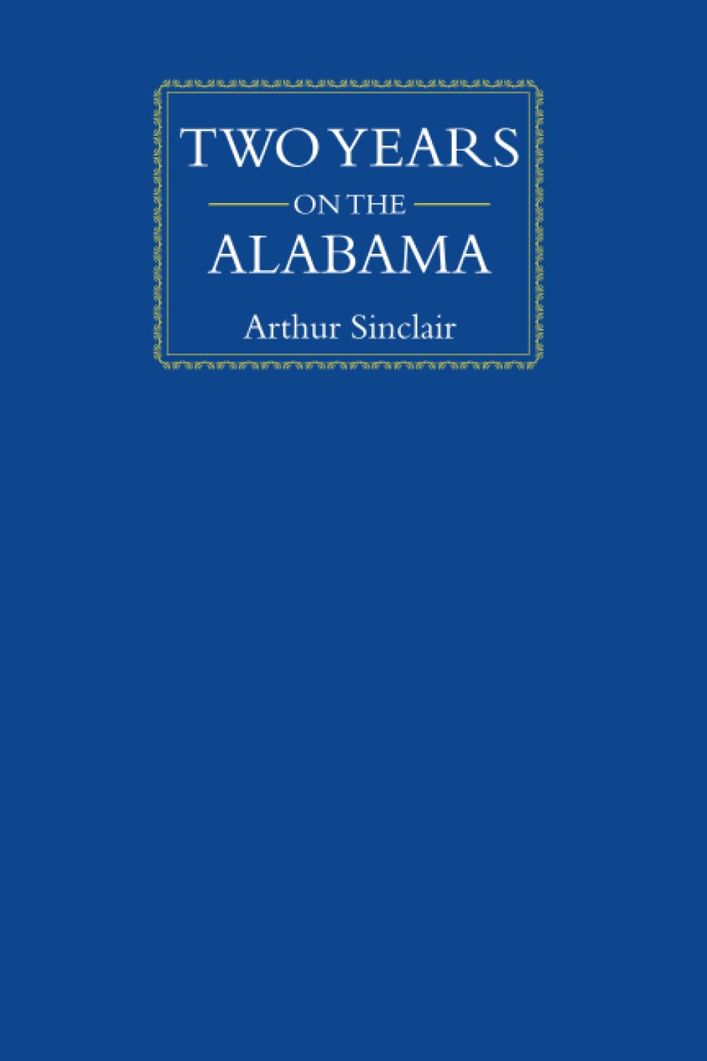 Two Years on the Alabama: A Captivating Historical Account