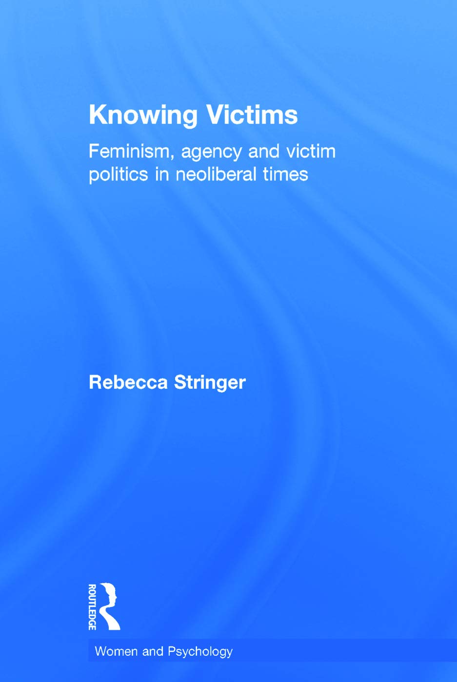 Knowing Victims by Rebecca Stringer: Insights on Women and Psychology
