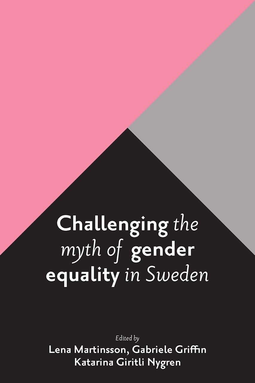 Challenging the Myth of Gender Equality in Sweden: A Deep Dive