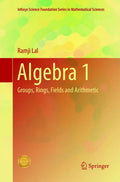 Algebra 1: Groups, Rings, Fields and Arithmetic - Clear Intro