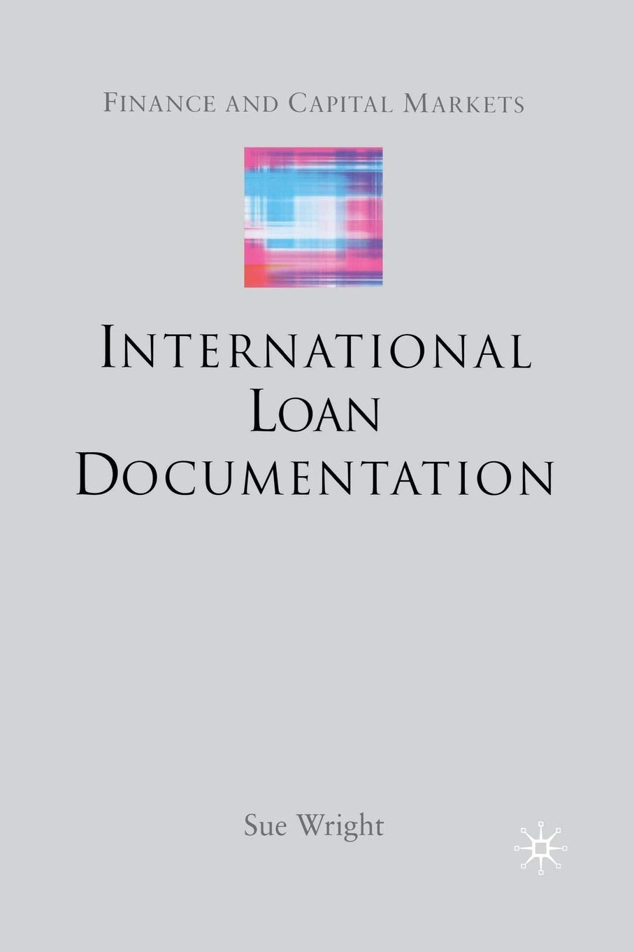 International Loan Documentation for Finance and Capital Markets