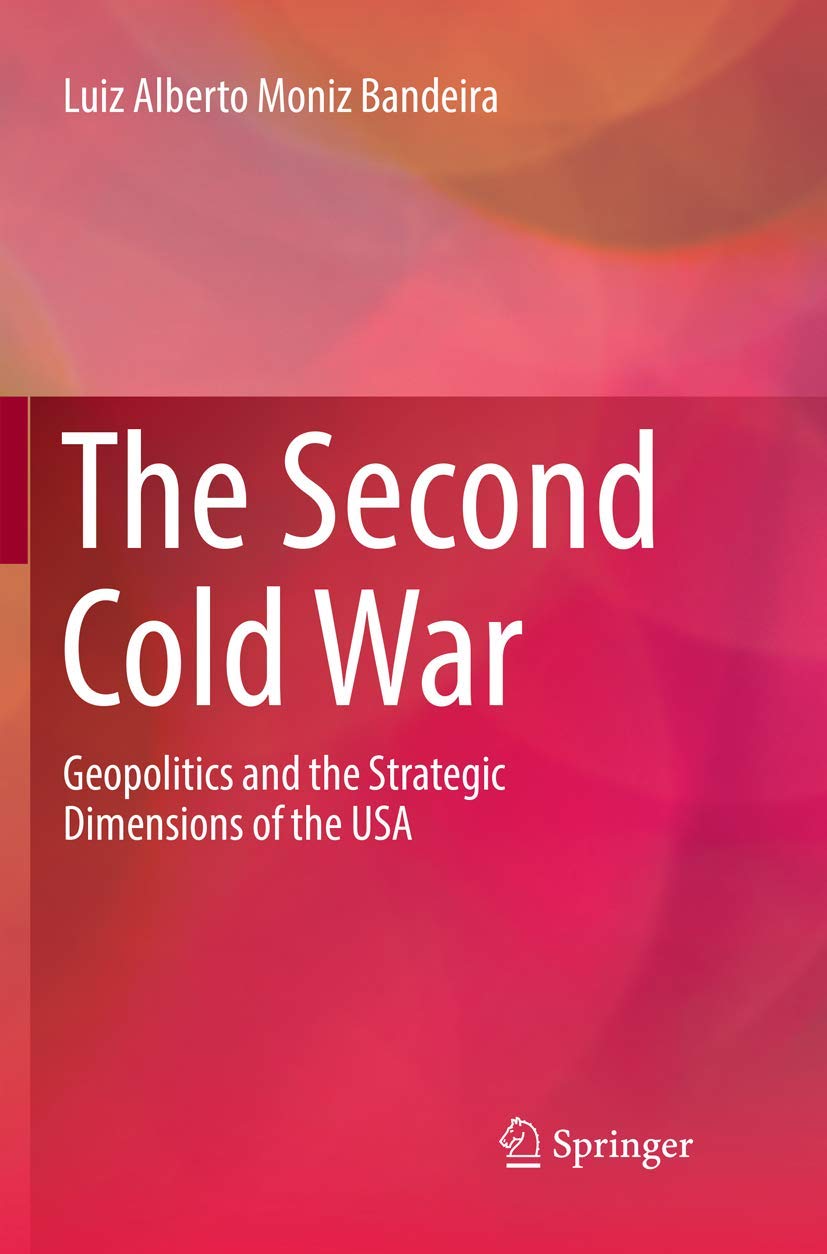 The Second Cold War: Geopolitics and Strategic Dimensions Explored