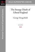 The Strange Death of Liberal England - Classic 1910-1914 History