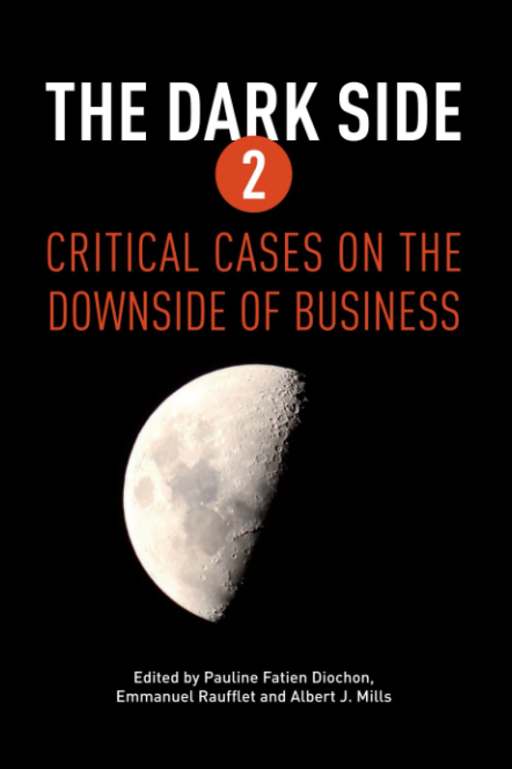 The Dark Side 2: Critical Cases on the Downside of Business Review