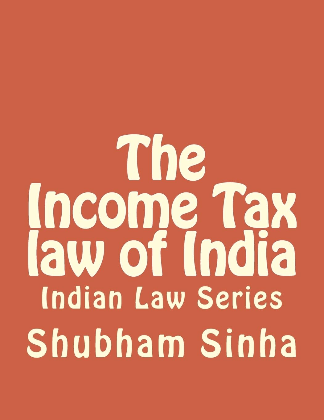 The Income Tax Law of India: Comprehensive Guide for Taxpayers