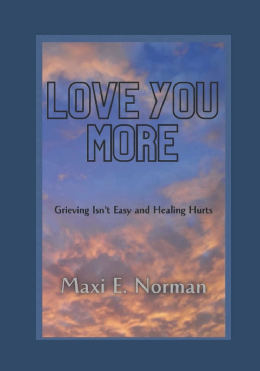 Love You More: Grieving Isn't Easy and Healing Hurts Review
