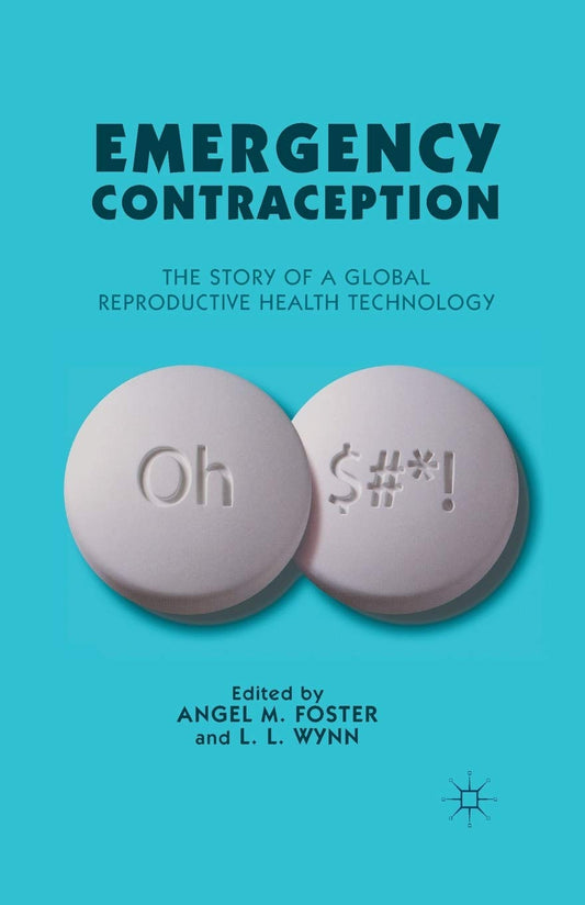 Emergency Contraception: A Global Reproductive Health Technology
