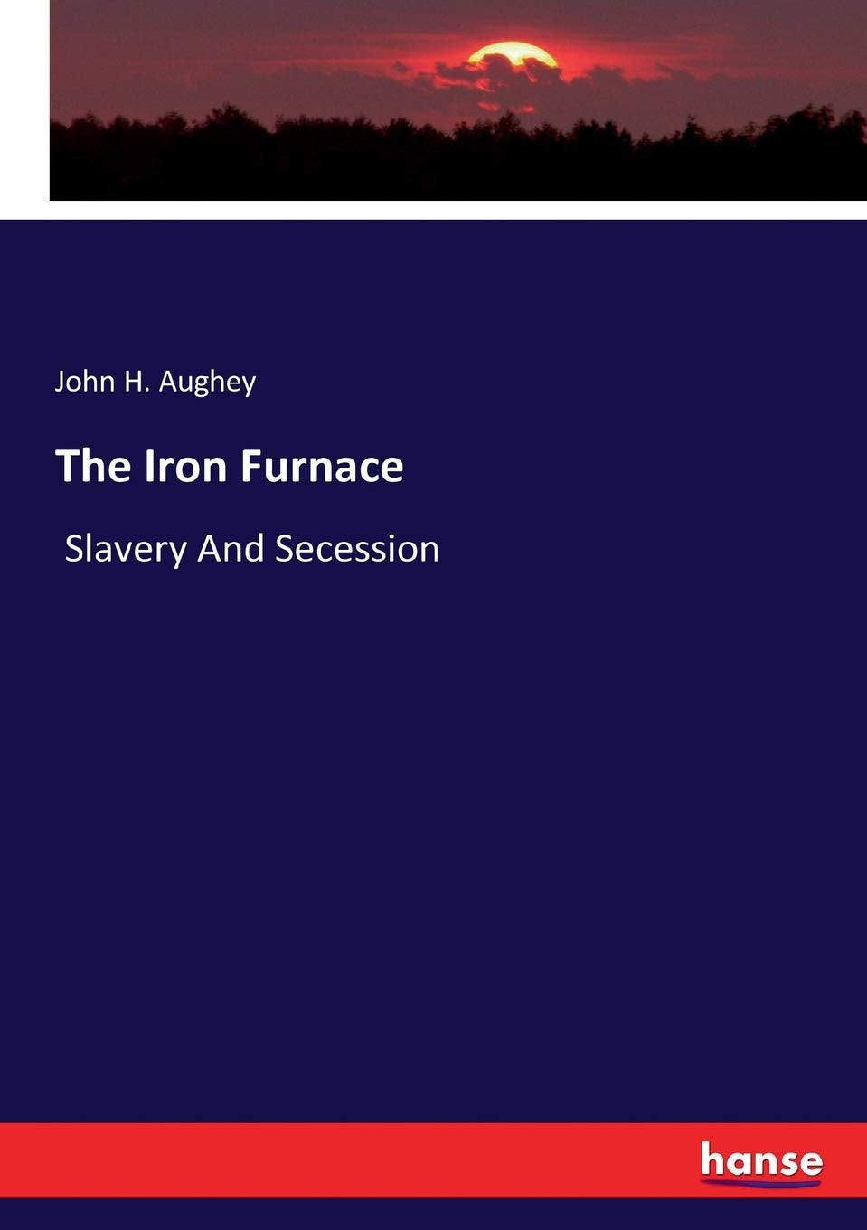 The Iron Furnace: Slavery And Secession - A Deep Historical Insight