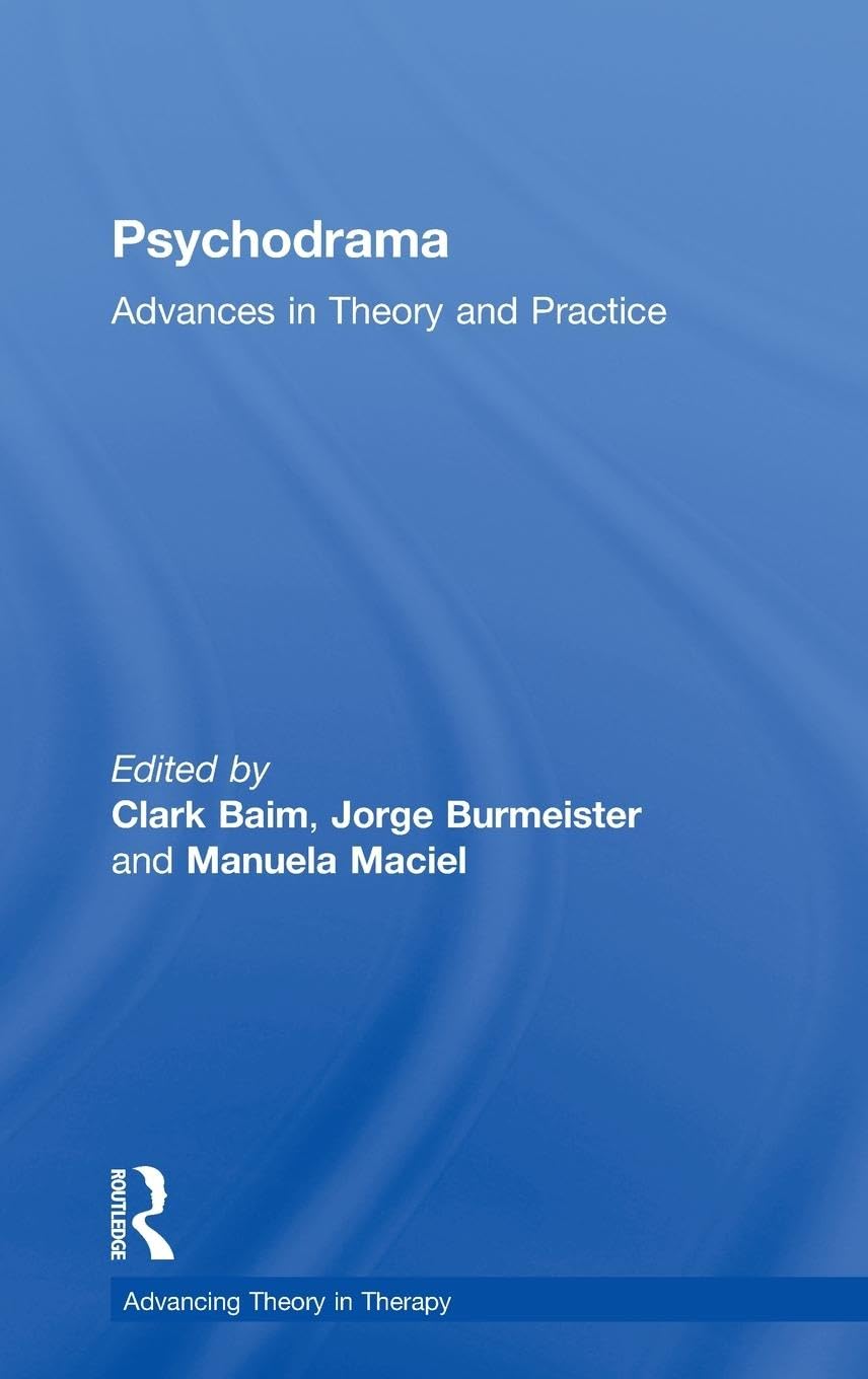 Psychodrama: Advances in Theory and Practice for Therapy