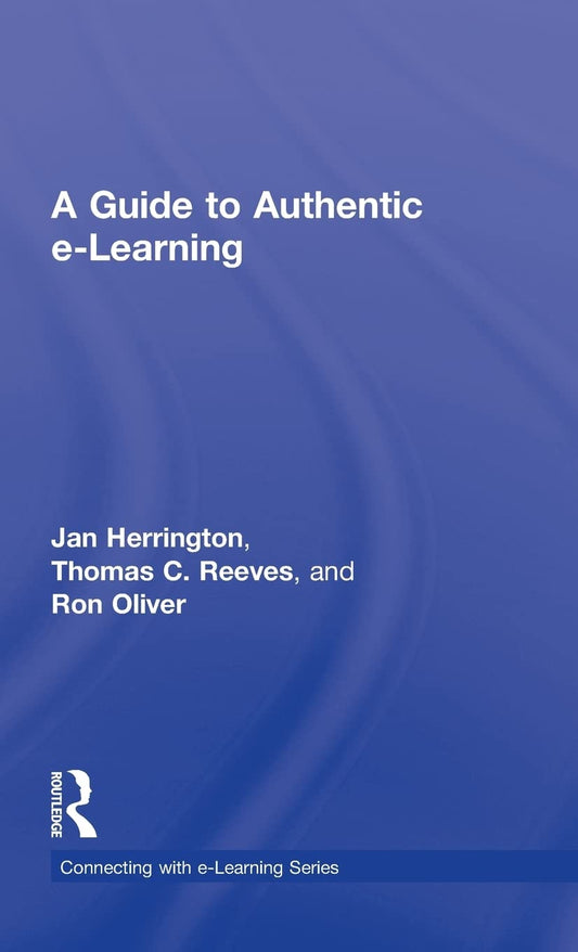 A Guide to Authentic e-Learning: Connecting with E-learning Insights