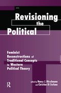 Revisioning The Political: Feminist Reconstructions Of Traditional