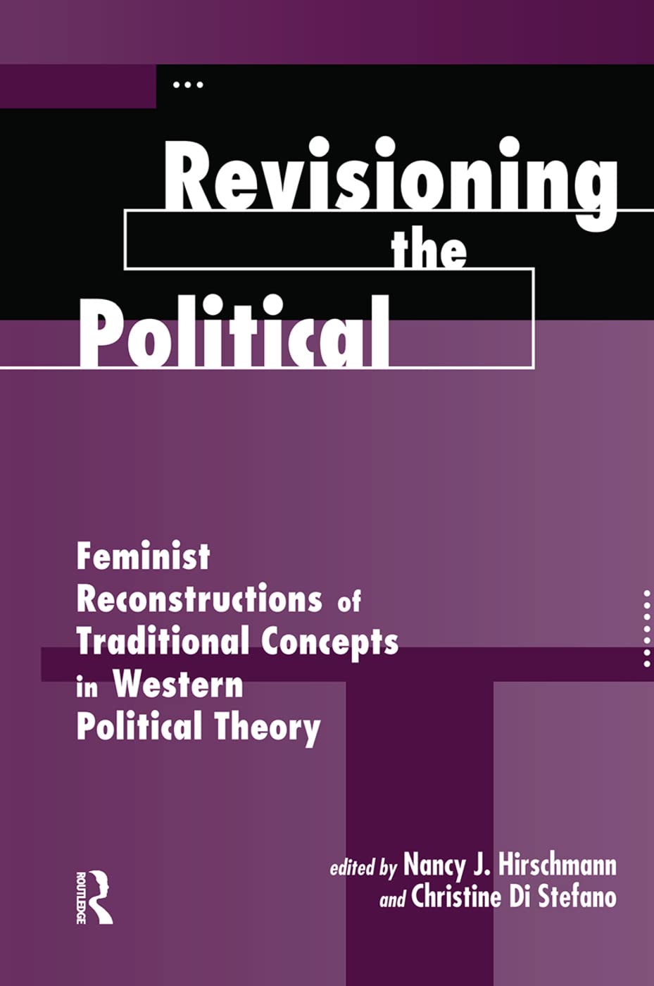 Revisioning The Political: Feminist Reconstructions Of Concepts