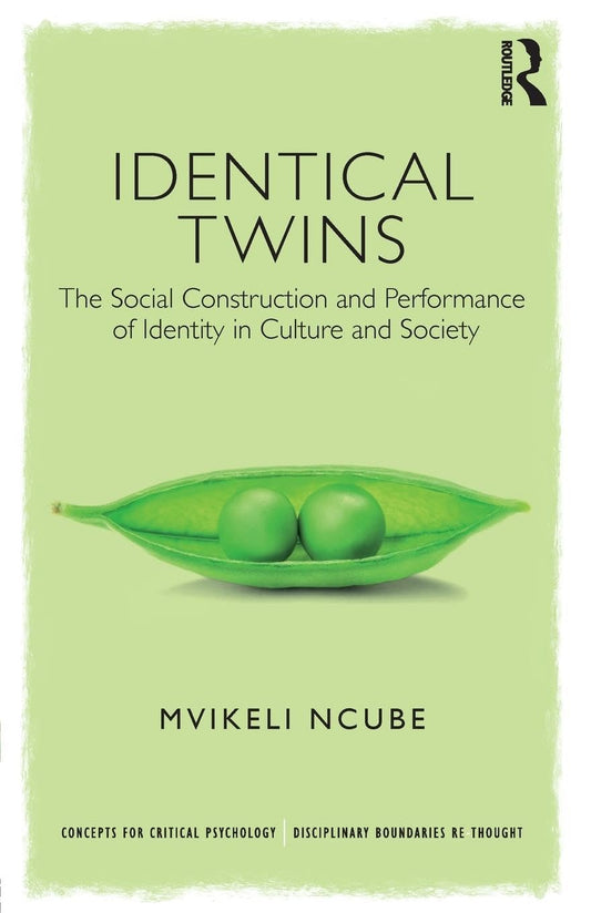 Identical Twins: Concepts for Critical Psychology by Mvikeli Ncube