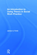 An Introduction to Using Theory in Social Work Practice - Practical