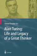 Alan Turing: Life and Legacy of a Great Thinker - Definitive Essays