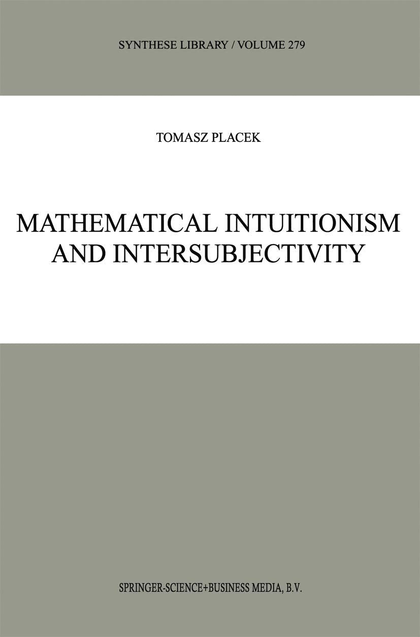 Mathematical Intuitionism and Intersubjectivity: A Critical Exposition