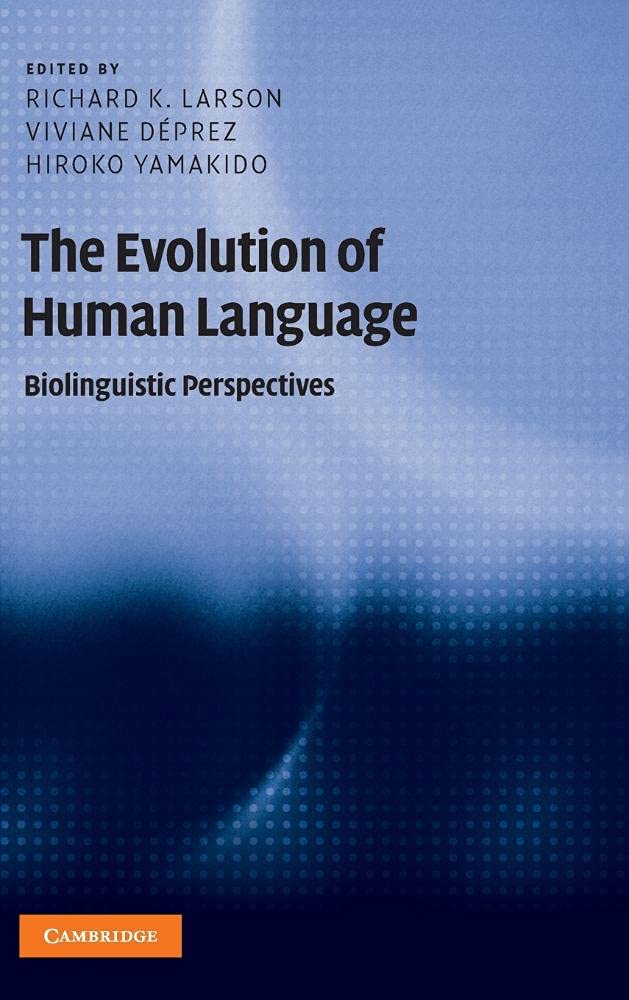 The Evolution of Human Language: Biolinguistic Perspectives Review