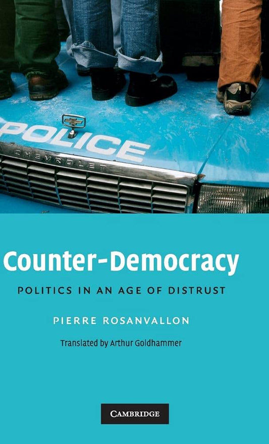 Counter-Democracy: Politics in an Age of Distrust Review