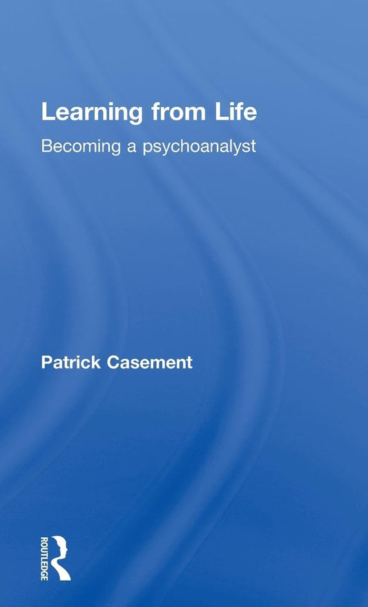 Learning from Life by Patrick Casement: A Deep Dive into Growth