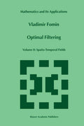 Optimal Filtering: Volume II Spatio-Temporal Fields - Advanced Theory