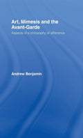 Art, Mimesis and the Avant-Garde: Aspects of a Philosophy