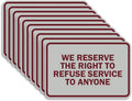 We Reserve The Right To Refuse Service Sign Medium 10 Pack - Light