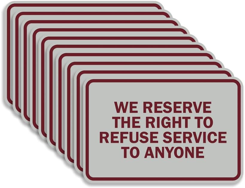 We Reserve The Right To Refuse Service Classic Framed Signs