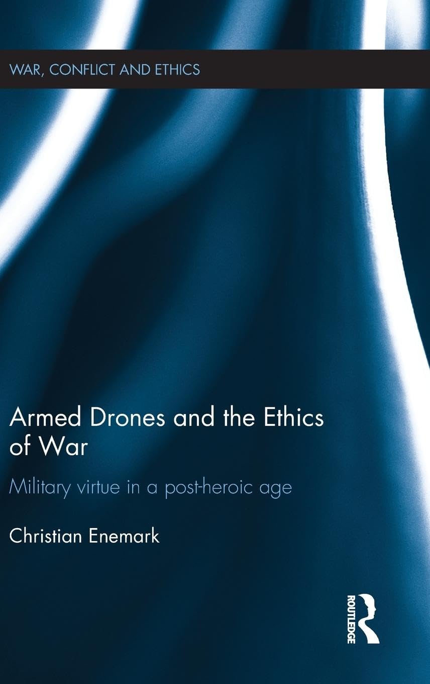 Armed Drones and the Ethics of War: A Comprehensive Analysis