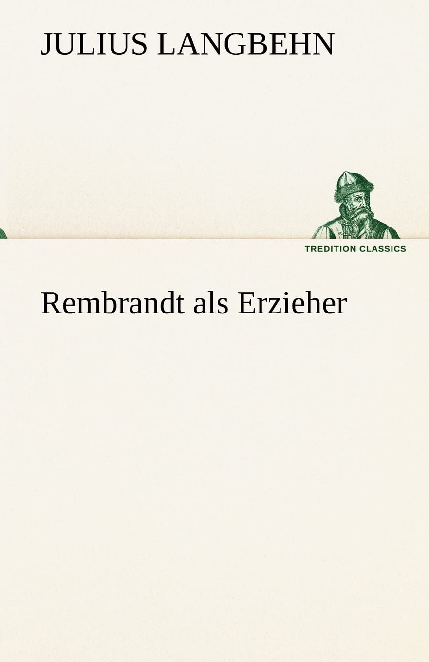 Rembrandt ALS Erzieher: A Profound Exploration of Art Education