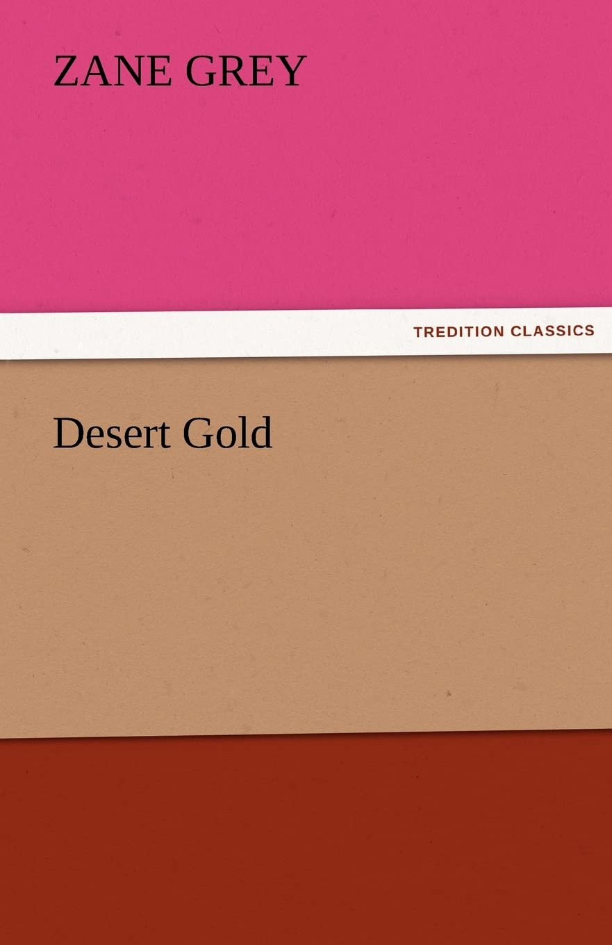 Desert Gold by Zane Grey: A Captivating Tale of Adventure