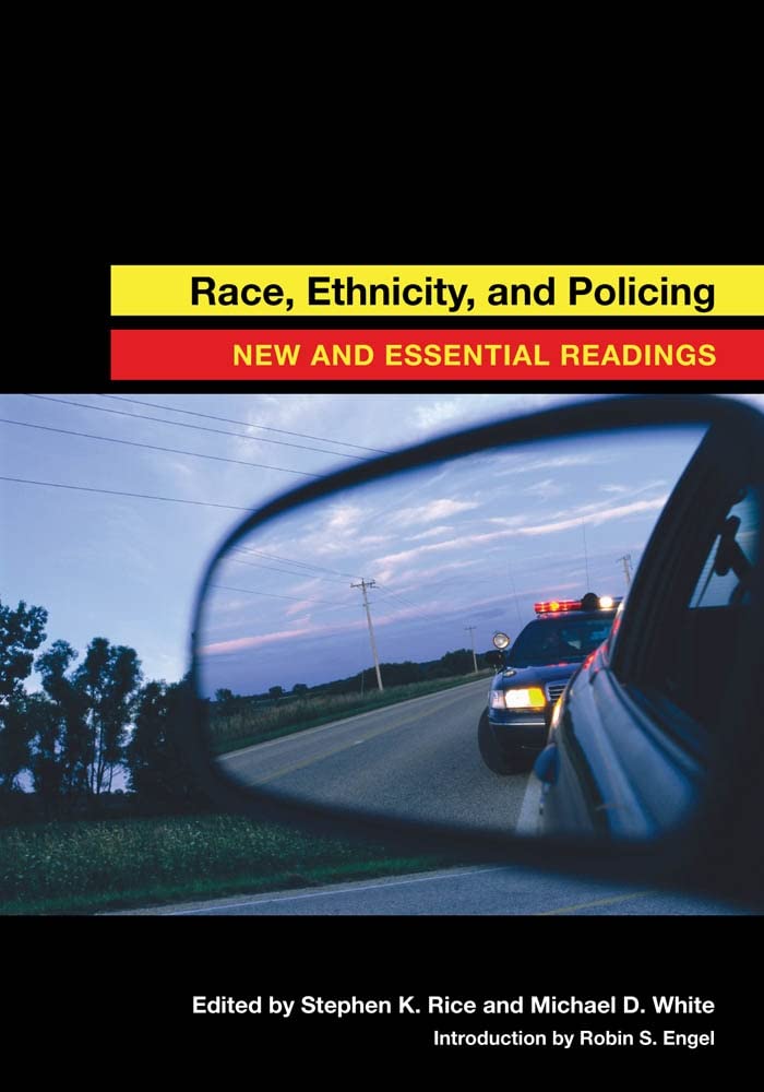 Race, Ethnicity, and Policing: New and Essential Readings Review