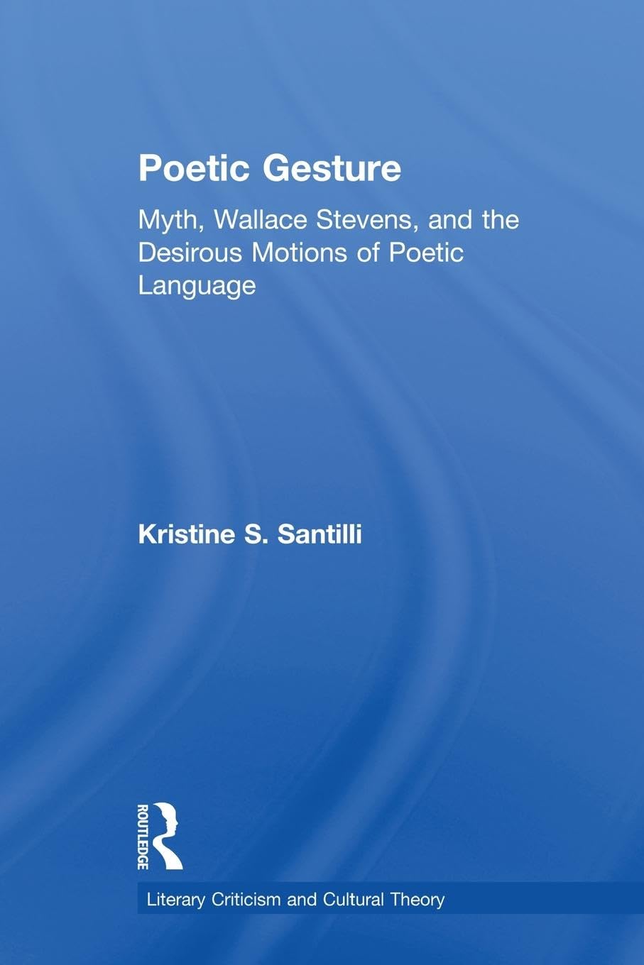 Poetic Gesture: Insightful Literary Criticism and Cultural Theory