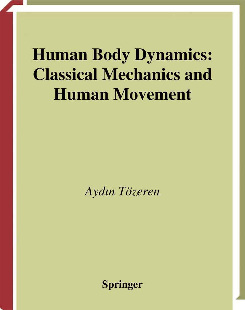 Human Body Dynamics: Classical Mechanics and Human Movement Review