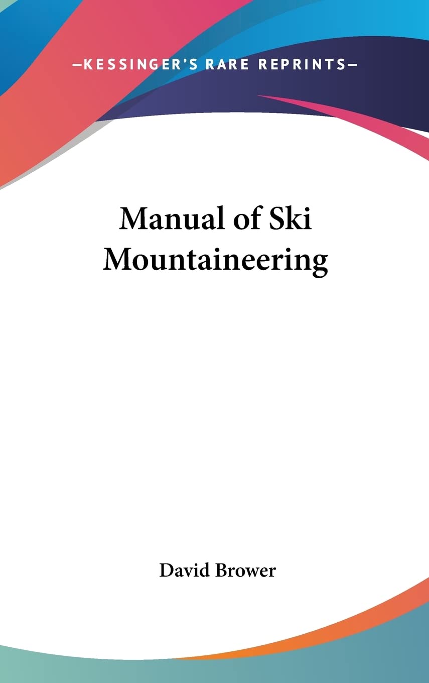 Manual of Ski Mountaineering: Essential Guide for Adventurers