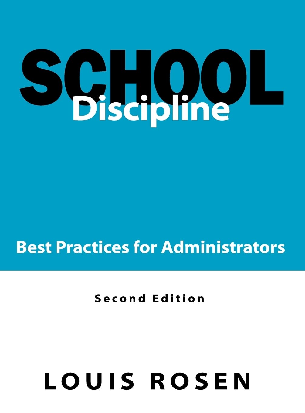 School Discipline Best Practices for Administrators by Louis Rosen
