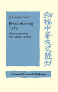 Reconsidering Tu Fu: Literary Greatness and Cultural Context Review