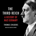 The Third Reich: A Comprehensive History of Nazi Germany