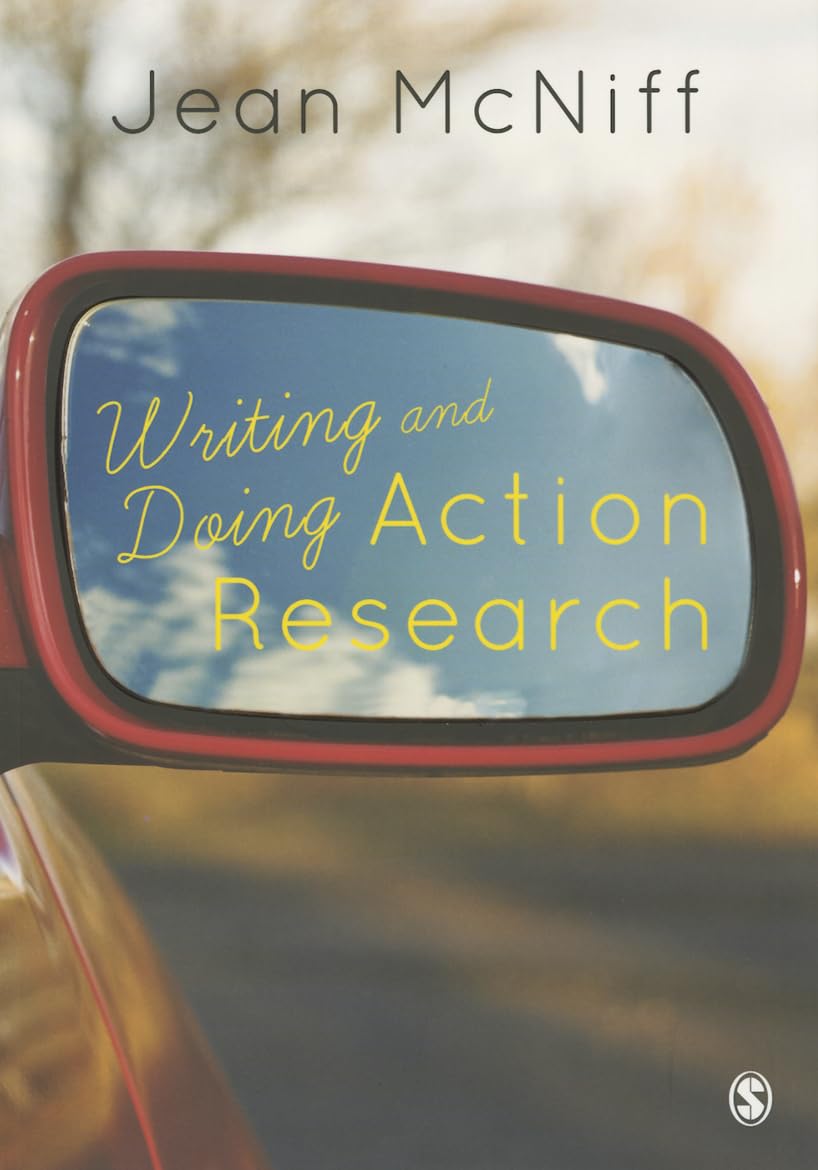Writing and Doing Action Research: A Comprehensive Guide