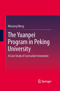 The Yuanpei Program in Peking University: A Case Study of Curriculum
