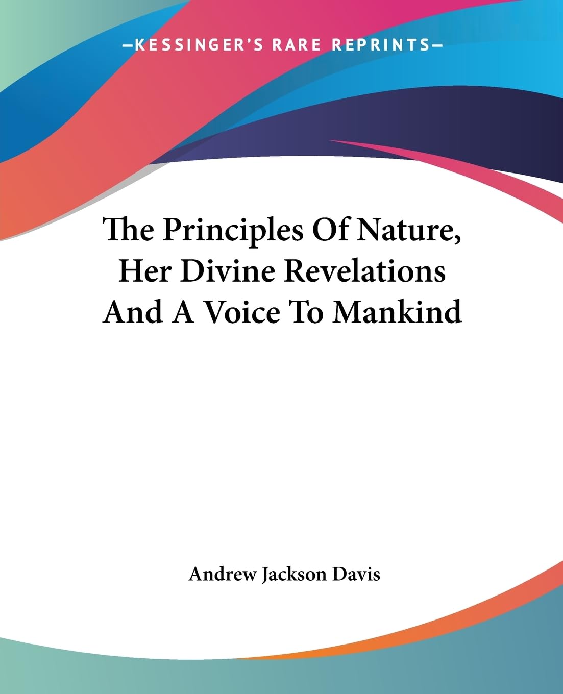 The Principles Of Nature: Divine Revelations for Mankind